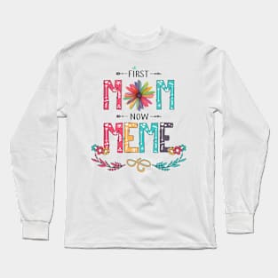 First Mom Now Meme Wildflowers Happy Mothers Day Long Sleeve T-Shirt